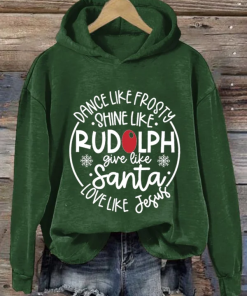 Womens Dance Like Frosty Shine Like Rudolph Give Like Santa Love Like Jesus Print Hoodie Long Sleeve Sweatshirt 3