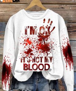 Women’s IM Ok ItS Not My Blood Printed Casual Long Sleeve Sweatshirt