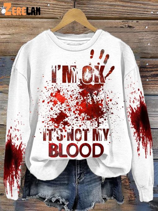 Women’s IM Ok ItS Not My Blood Printed Casual Long Sleeve Sweatshirt
