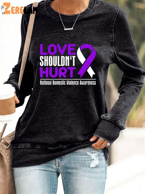 Women’s Love Shouldn’t Hurt National Domestic Violence Awareness Print Sweatshirt