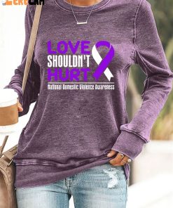 Womens Love Shouldnt Hurt National Domestic Violence Awareness Print Sweatshirt 2
