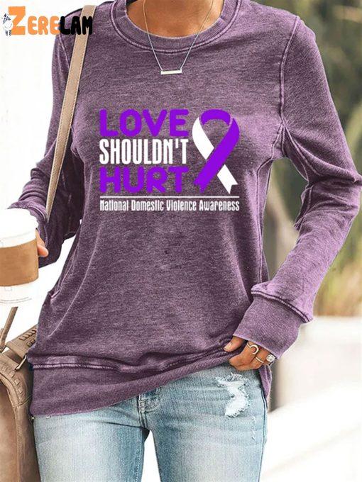 Women’s Love Shouldn’t Hurt National Domestic Violence Awareness Print Sweatshirt