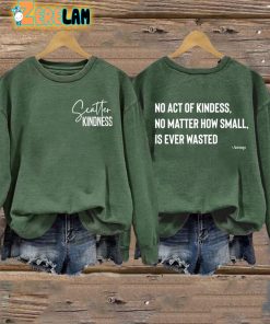 Women’s No Act Of Kindness No Matter How Small Is Ever Wasted Sweatshirt