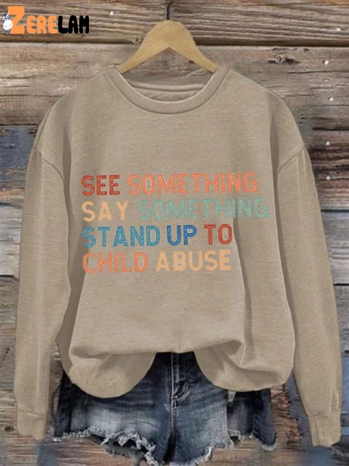 Women’s See Something Say Something Stand Up To Child Abuse Casual Long Sleeve Sweatshirt