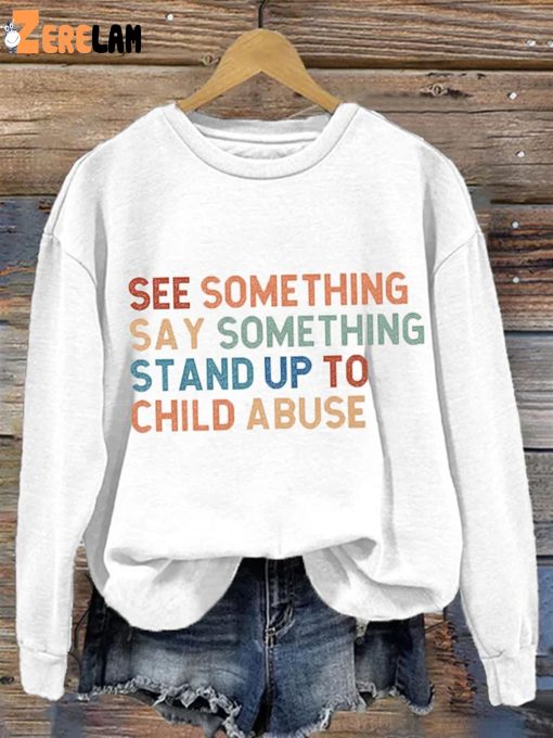 Women’s See Something Say Something Stand Up To Child Abuse Casual Long Sleeve Sweatshirt