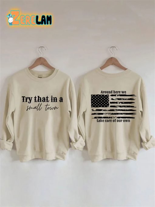 Women’s Try That In A Small Town American Flag Sweatshirt