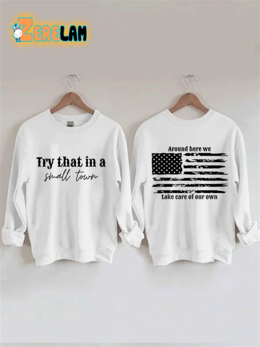 Women’s Try That In A Small Town American Flag Sweatshirt