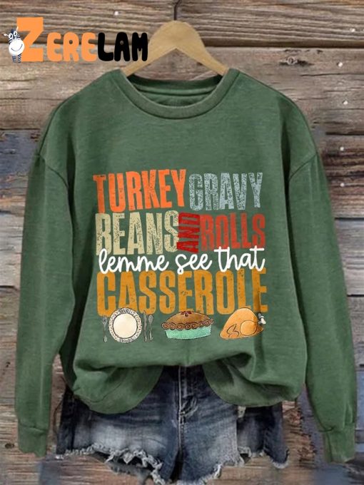 Women’s Turkey Gravy Beans and Rolls Let Me See That Casserole Casual Sweatshirt