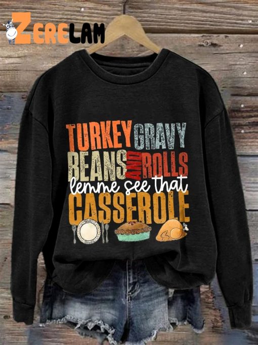 Women’s Turkey Gravy Beans and Rolls Let Me See That Casserole Casual Sweatshirt