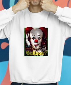 Would You Like A Balloon Clown Shirt 8 1