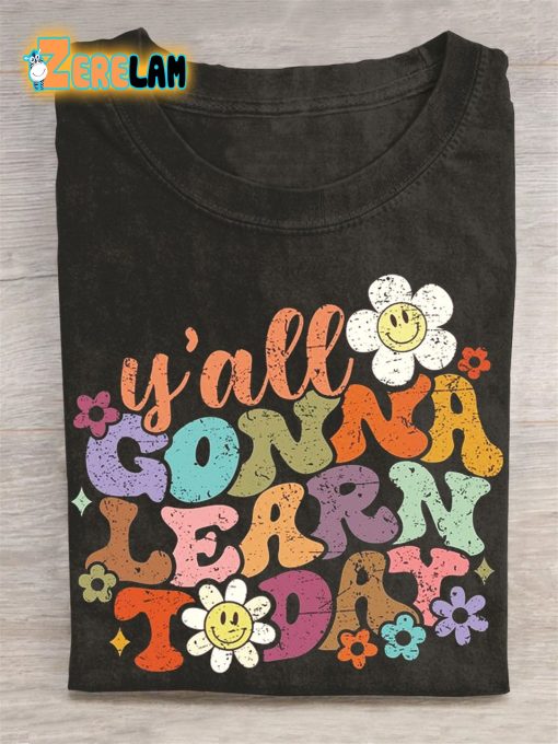 Y’all Gonna Learn Today Teacher T-shirt