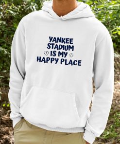 Yankee Stadium Is My Happy Place Shirt 9 1