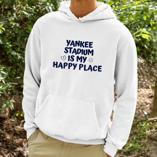 Yankee Stadium Is My Happy Place Shirt