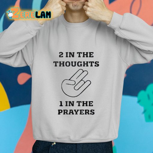 2 In The Thoughts 1 In The Prayers Shirt