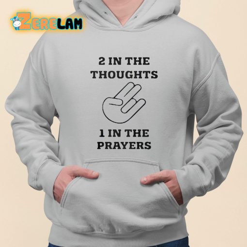 2 In The Thoughts 1 In The Prayers Shirt