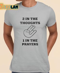 2 In The Thoughts 1 In The Prayers Shirt