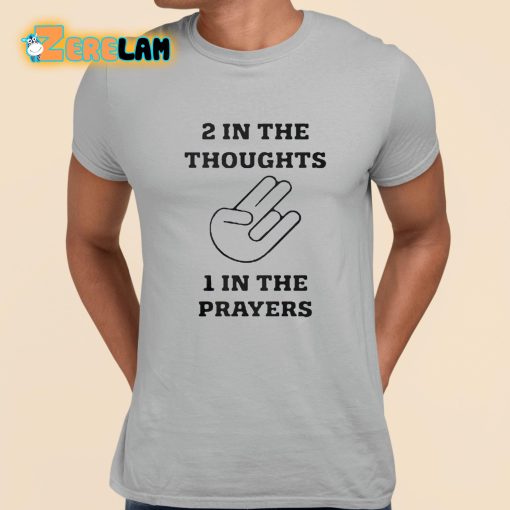 2 In The Thoughts 1 In The Prayers Shirt