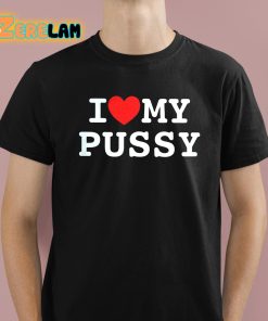 2bcn2 I Love My Pussy Shirt 1 1