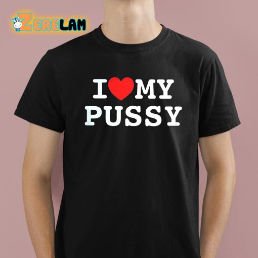 2bcn2 I Love My Pussy Shirt
