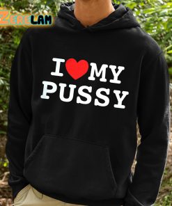 2bcn2 I Love My Pussy Shirt 2 1