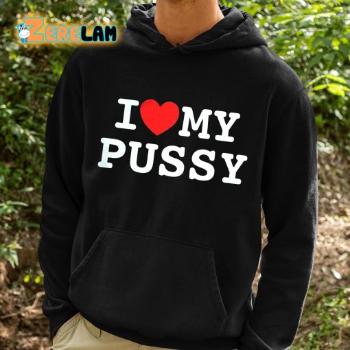 2bcn2 I Love My Pussy Shirt