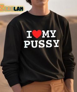 2bcn2 I Love My Pussy Shirt 3 1