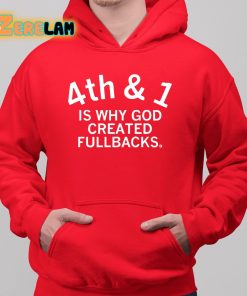 4th And 1 Is Why God Created Fullbacks Shirt 6 1