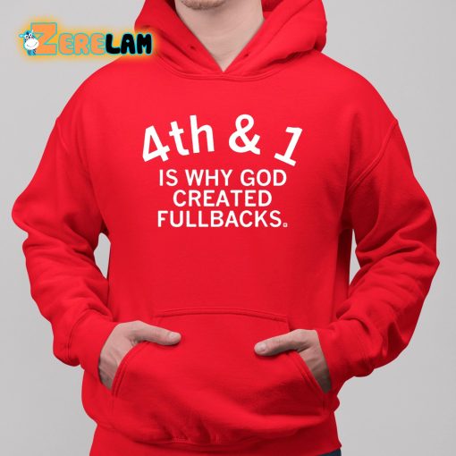 4th And 1 Is Why God Created Fullbacks Shirt