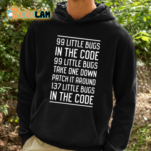 99 Little Bugs In The Code Shirt