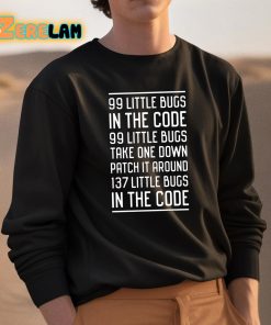 99 Little Bugs In The Code Shirt 3 1