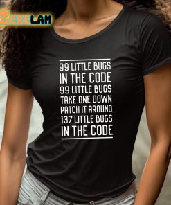 99 Little Bugs In The Code Shirt 4 1
