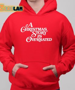 A Christmas Story Is Overrated Shirt 6 1