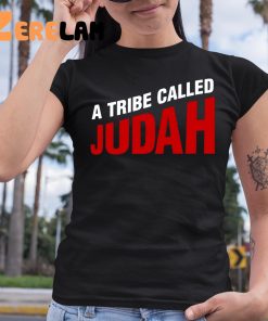 A Tribe Called Judah Shirt 6 1