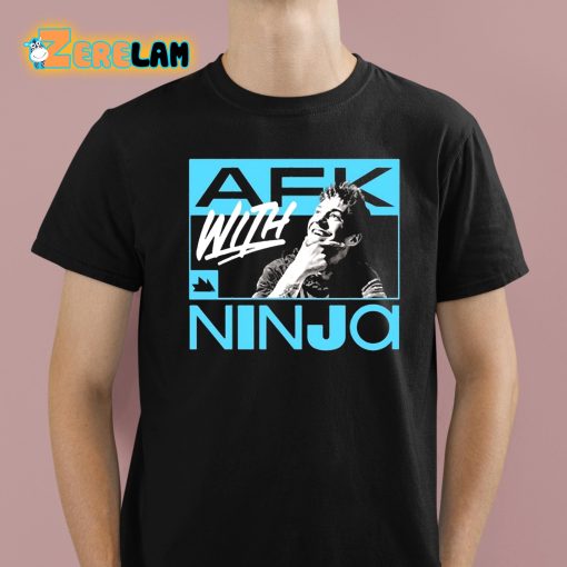 Afk With Ninja Shirt