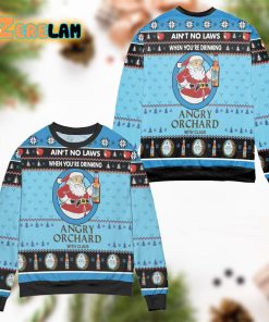 Aint No Laws When Youre Drinking Angry Orchard With Claus Ugly Sweater