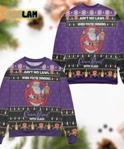 Aint No Laws When Youre Drinking Crown Royal With Claus Ugly Sweater Purple