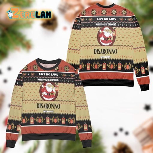 Aint No Laws When Youre Drinking Disaronno With Claus Ugly Sweater
