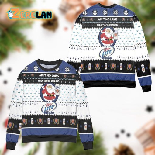 Aint No Laws When Youre Drinking Miller Lite With Claus White Blue Ugly Sweater