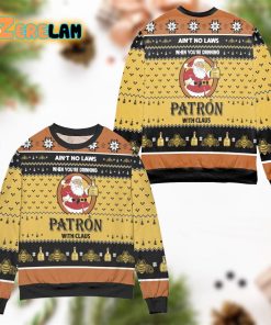 Aint No Laws When Youre Drinking Patron With Claus Yellow Ugly Sweater