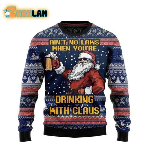 Aint No Laws When Youre Drinking With Claus Christmas Ugly Sweater