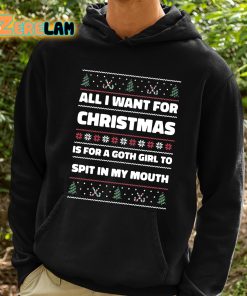 All I Want For Christmas Is A Goth Girl To Spit In My Mouth Shirt 2 1