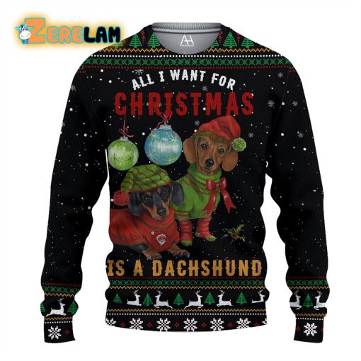 All I Want For Christmas Is Dachshund Ugly Sweater