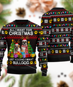 All I Want For Christmas Is Dog Ugly Sweater