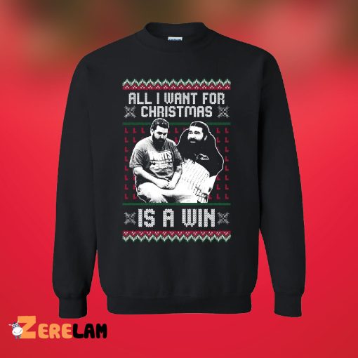All I Want For Christmas Is Win Ugly Sweater