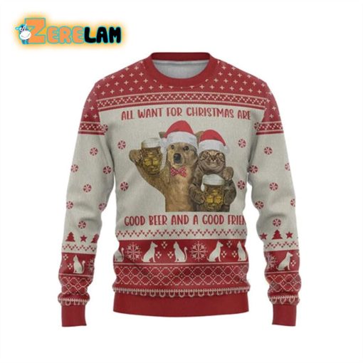 All I Want For Christmas Are Good Beer And A Good Friend Ugly Sweater