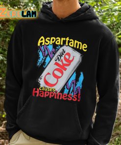 Aspartame Diet Coke Causes Happiness Shirt 2 1