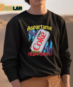 Aspartame Diet Coke Causes Happiness Shirt 3 1