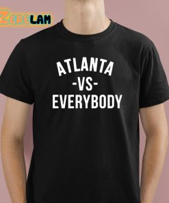 Atlanta Vs Everybody Shirt 1 1