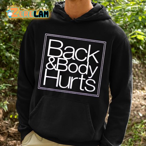 Rhia Back And Body Hurts Shirt