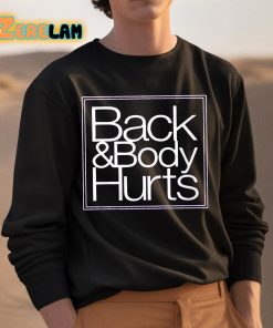 Back And Body Hurts Shirt 3 1